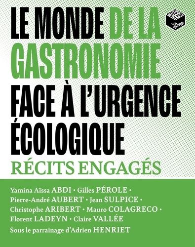 Emprunter Le monde de la gastronomie face à l'urgence écologique. Récits engagés livre