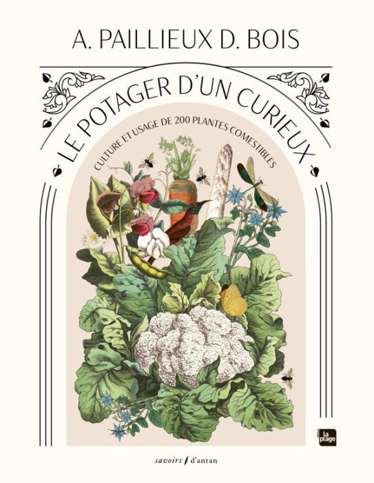 Emprunter Le potager d'un curieux. Culture et usage de 200 plantes cometibles livre