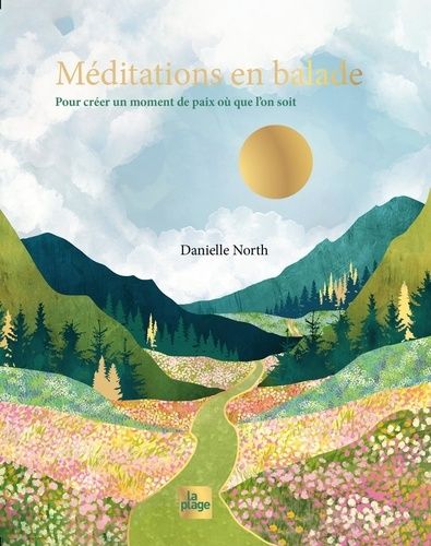 Emprunter Méditations en balade. Pour créer un moment de paix où que l'on soit livre