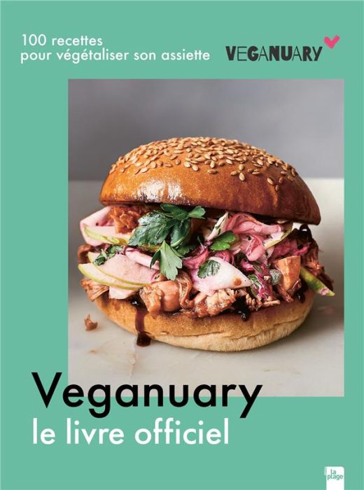 Emprunter Le livre officiel du Veganuary. 100 recettes végétales de tous les jours pour une assiette plus sain livre