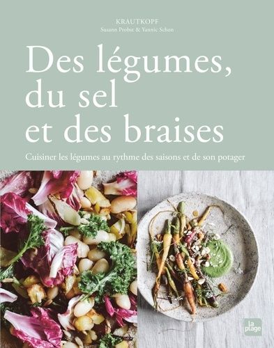 Emprunter Des légumes, du sel et des braises. Cuisiner les légumes au rythme des saisons et de son potager livre