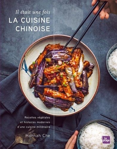 Emprunter Il était une fois la cuisine chinoise. Recettes végétales et histoires modernes d'une cuisine millén livre