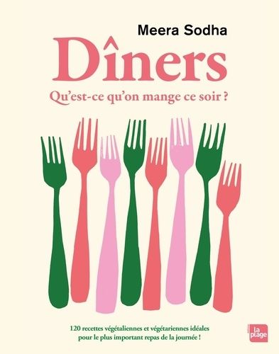 Emprunter Dîners. Qu'est ce qu'on mange ce soir ? 120 recettes végétaliennes et végétariennes pour le plus imp livre