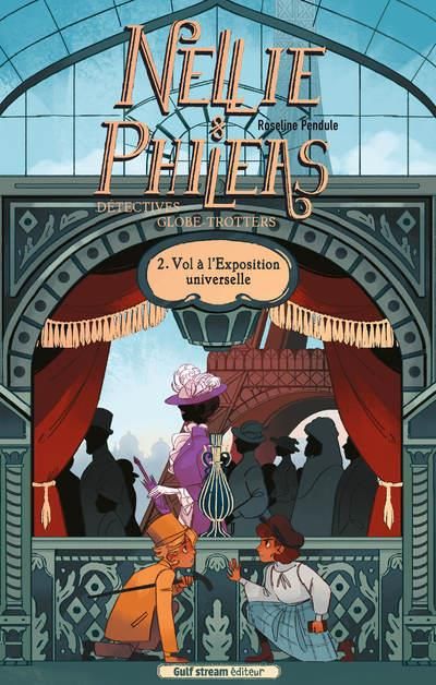 Emprunter Nellie & Phileas - Détectives globe-trotteurs Tome 2 : Vol à l'exposition universelle livre