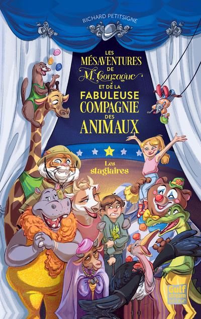 Emprunter Les mésaventures de M. Gonzague et de la fabuleuse compagnie des animaux Tome 1 : Les stagiaires livre