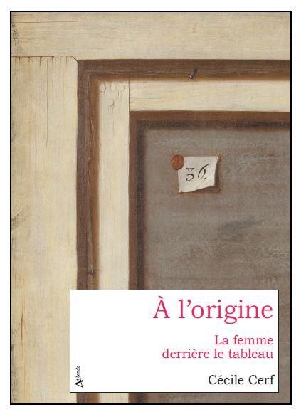 Emprunter A l'origine. La femme derrière le tableau livre