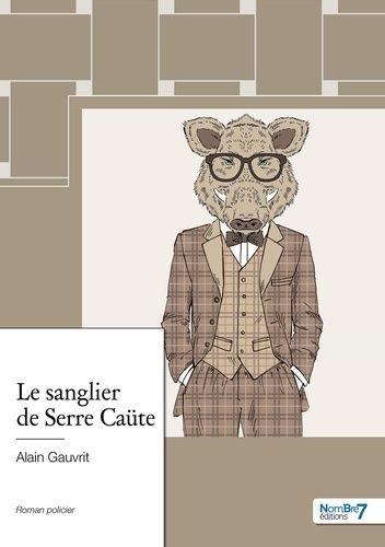 Emprunter Le sanglier de Serre Caüte livre