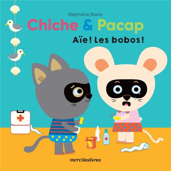 Emprunter Chiche & Pacap : Aïe ! Les bobos ! livre