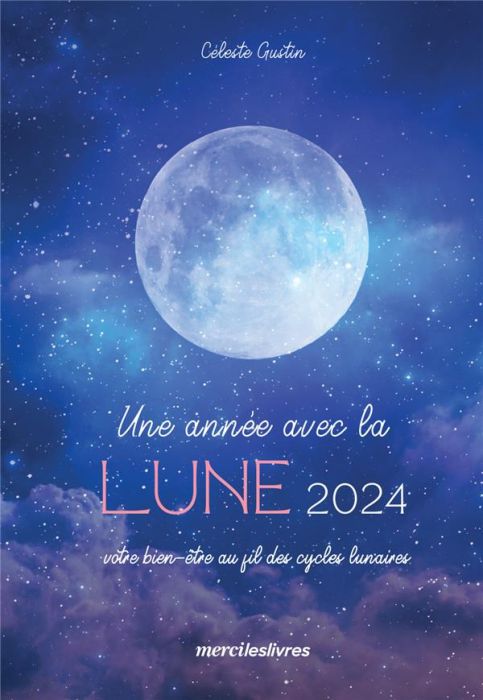 Emprunter Une année avec la lune. Votre bien-être au fil des cycles lunaires, Edition 2024 livre