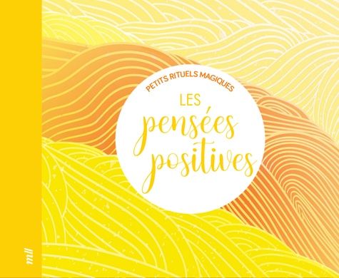 Emprunter Les pensées positives. Petits rituels magiques livre