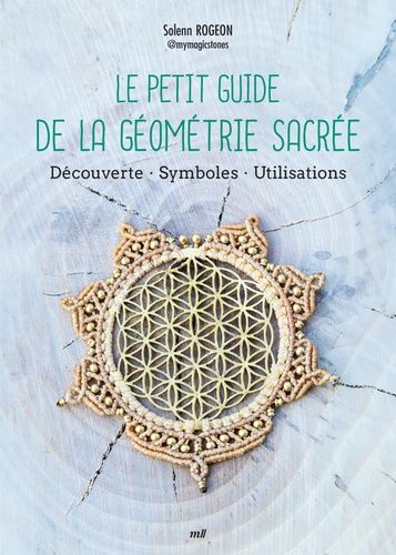 Emprunter Le petit guide de la géométrie sacrée. Découverte - Symboles - Utilisations livre