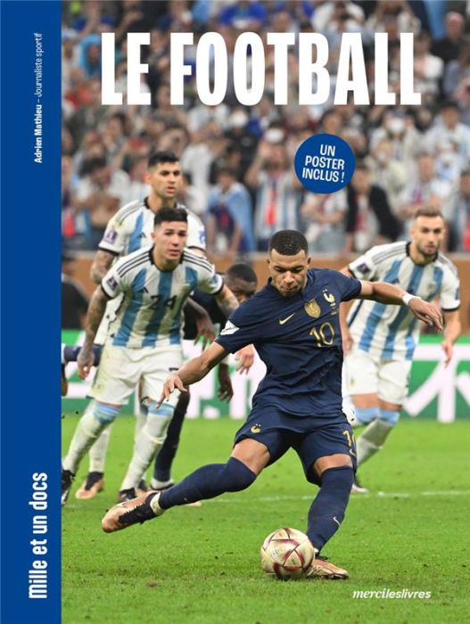 Emprunter Le football - Mille et un docs. Inclus : un poster recto verso ! livre