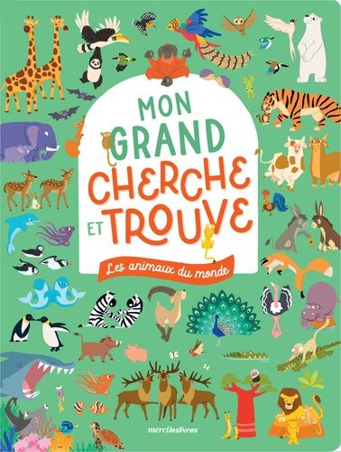 Emprunter Les animaux du monde. Mon grand cherche et trouve livre