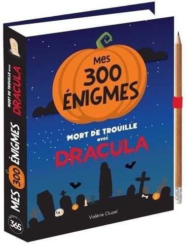 Emprunter Mes 300 énigmes mort de trouille avec Dracula. Avec 1 crayon livre