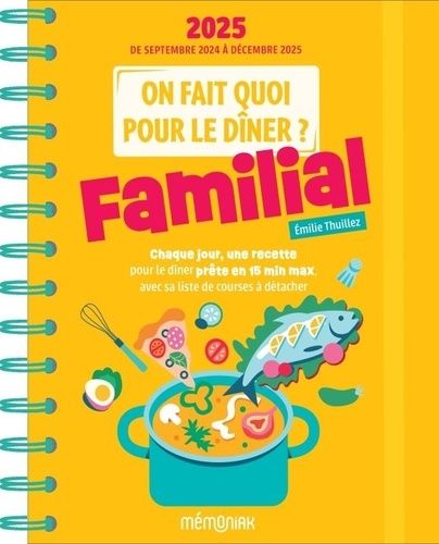 Emprunter On fait quoi pour le dîner ? Familial. De septembre 2024 à décembre 2025, Edition 2025 livre