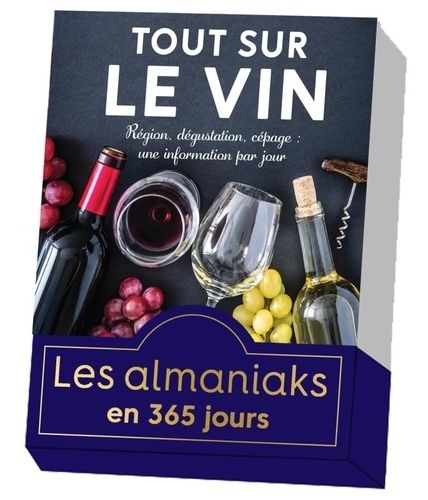 Emprunter Tout sur le vin. Région, dégustation, cépage : une information par jour livre