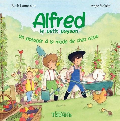 Emprunter Alfred le petit paysan Tome 4 : Un potager à la mode de chez nous livre