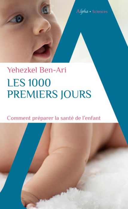 Emprunter Les 1000 premiers jours. Comment préparer la santé de l'enfant livre