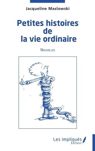 Emprunter Petites histoires de la vie ordinaire. Nouvelles livre