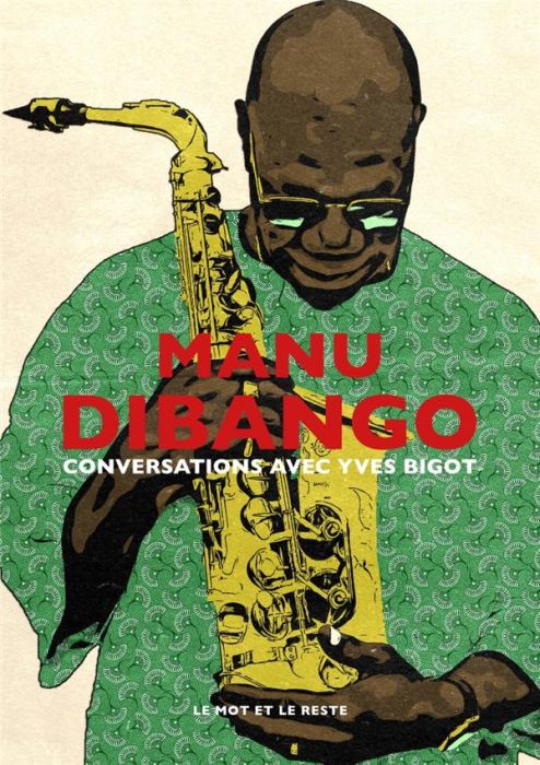 Emprunter Manu Dibango. Conversations avec Yves Bigot livre