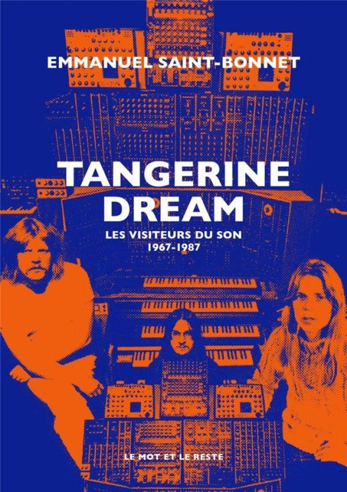 Emprunter Tangerine Dream. Les visiteurs du son 1967-1987 livre