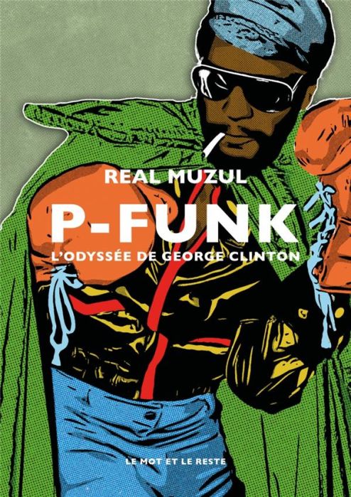 Emprunter P-Funk. L'odyssée de George Clinton livre