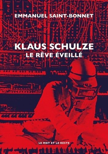 Emprunter Klaus Schulze. Le rêve éveillé livre