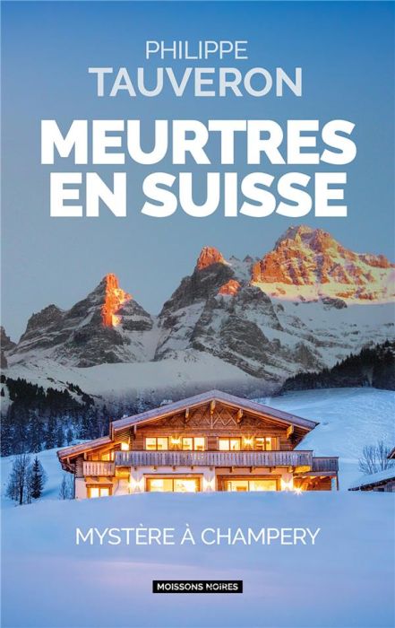 Emprunter Meurtres en Suisse. Mystère à Champery livre