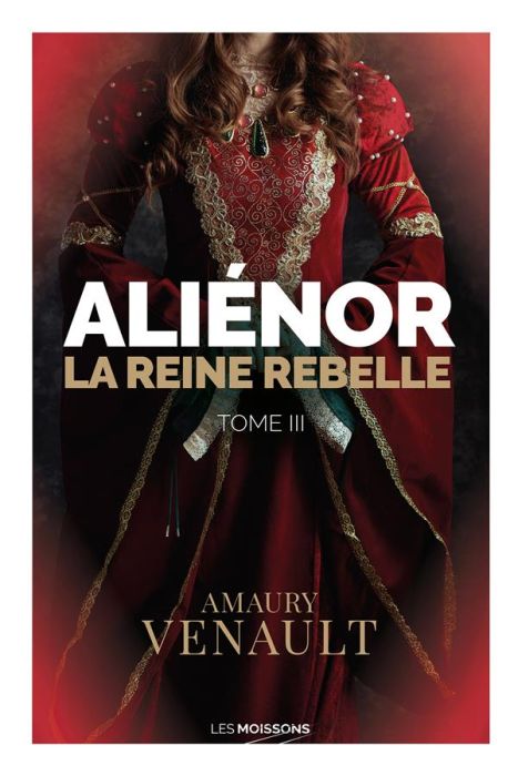 Emprunter Aliénor Tome 3 : La reine rebelle livre