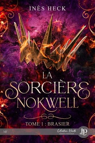 Emprunter La sorcière Nokwell. Tome 1, Brasier livre