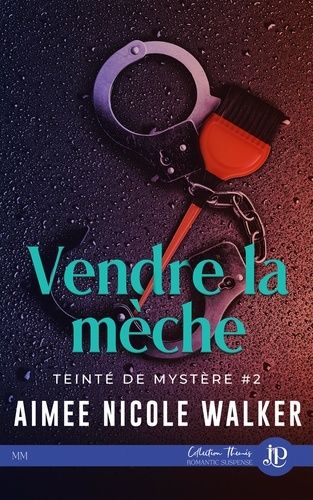 Emprunter Teinté de Mystère. Tome 2, Vendre la mèche livre