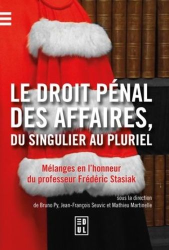 Emprunter Le Droit pénal des affaires, du singulier au pluriel. Mélanges en l’honneur du professeur Frédéric S livre