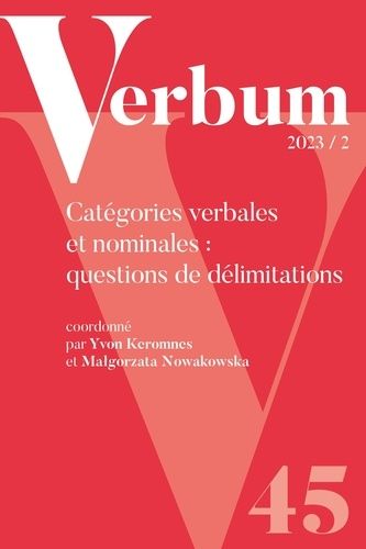 Emprunter Verbum Tome 45 N° 2, 2023 : Catégories verbales et nominales : questions de délimitations livre