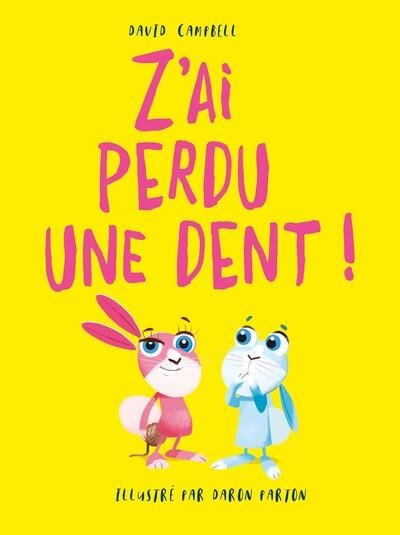 Emprunter Z'ai perdu une dent ! livre