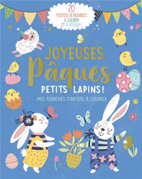 Emprunter Joyeuses Pâques petits lapins ! 20 posters détachables à colorier et affichers ! livre