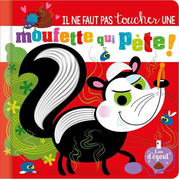 Emprunter Il ne faut pas toucher une moufette qui pète ! livre