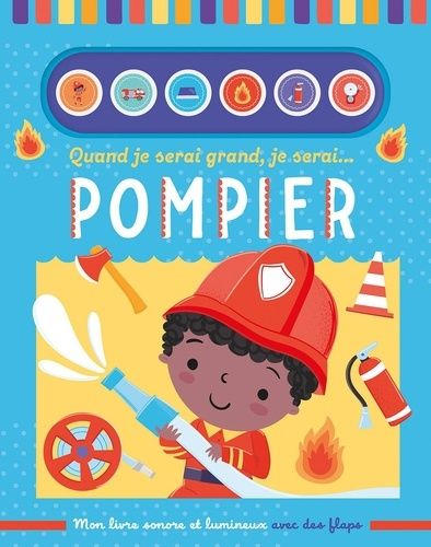 Emprunter Quand je serai grand, je serai... pompier livre