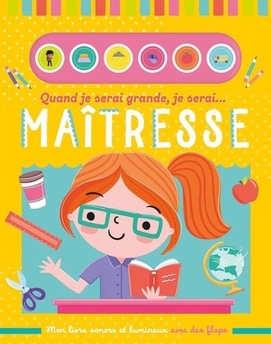 Emprunter Quand je serai grande, je serai... maîtresse livre