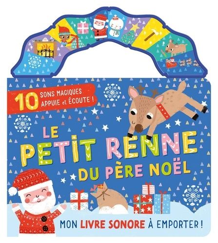 Emprunter Le petit renne du père Noël. 10 sons magiques. Appuie et écoute ! livre