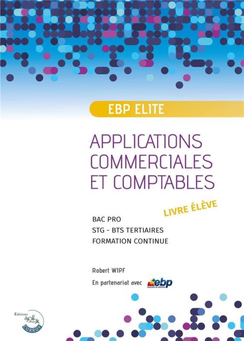 Emprunter Applications commerciales et comptables sur EBP ELITE. Livre élève, Edition 2023 livre