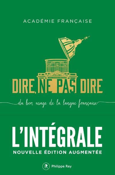 Emprunter Dire, ne pas dire. Du bon usage de la langue française. L'intégrale, Edition revue et augmentée livre