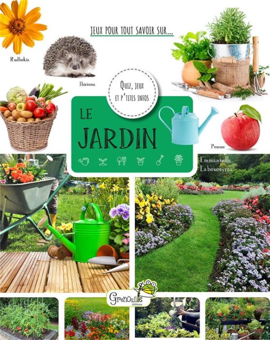 Emprunter Le jardin. Quiz, jeux et p'tites infos livre