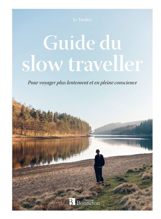 Emprunter Guide du slow traveller. Pour voyager plus lentement et en pleine conscience livre