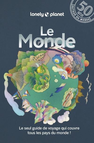 Emprunter Le monde. Le seul guide de voyage qui couvre tous les pays du monde, 3e édition livre