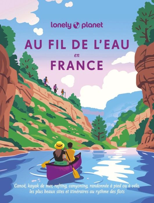 Emprunter Au fil de l'eau en France. Les plus beaux sites et itinéraires au rythmes des flots livre