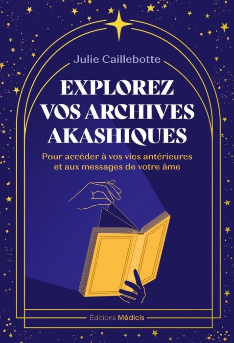 Emprunter Explorez vos archives akashiques. Pour découvrir les messages de votre âme et libérer vos pleins pou livre