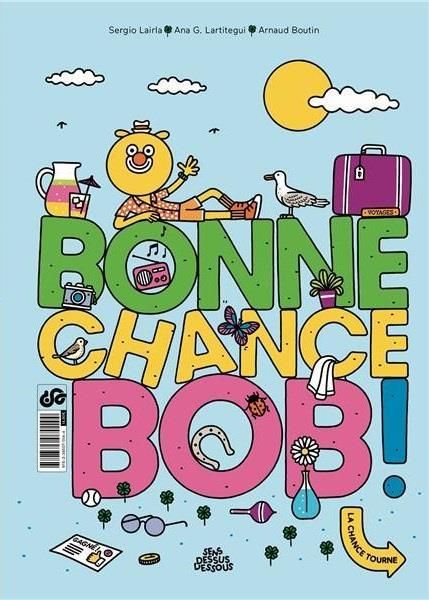 Emprunter Bonne chance, Bob ! Un livre-jeu à lire dans les deux sens livre