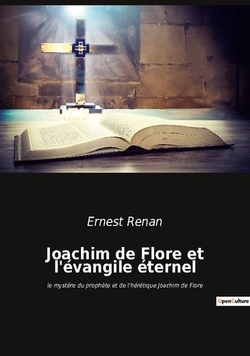 Emprunter Joachim de Flore et l'évangile éternel. le mystère du prophète et de l'hérétique Joachim de Flore livre