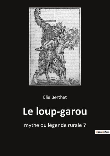 Emprunter Le loup garou. Mythe ou legende rurale livre