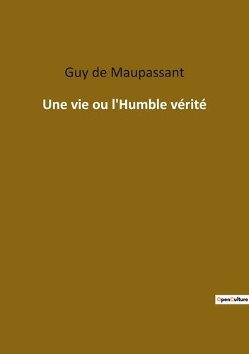 Emprunter Une vie ou l'Humble vérité livre